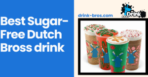 Best sugar-free Dutch Bross drink