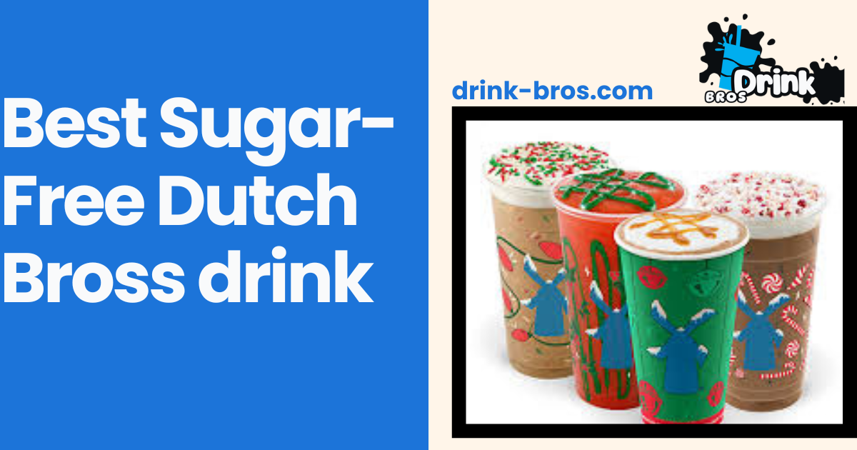 Best Sugar-Free Dutch Bross drink