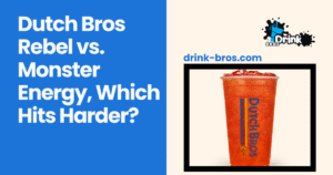 Dutch Bros Rebel vs. Monster Energy,