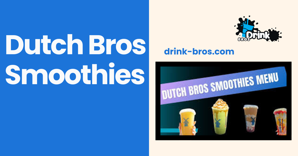 Dutch Bros Smoothies
