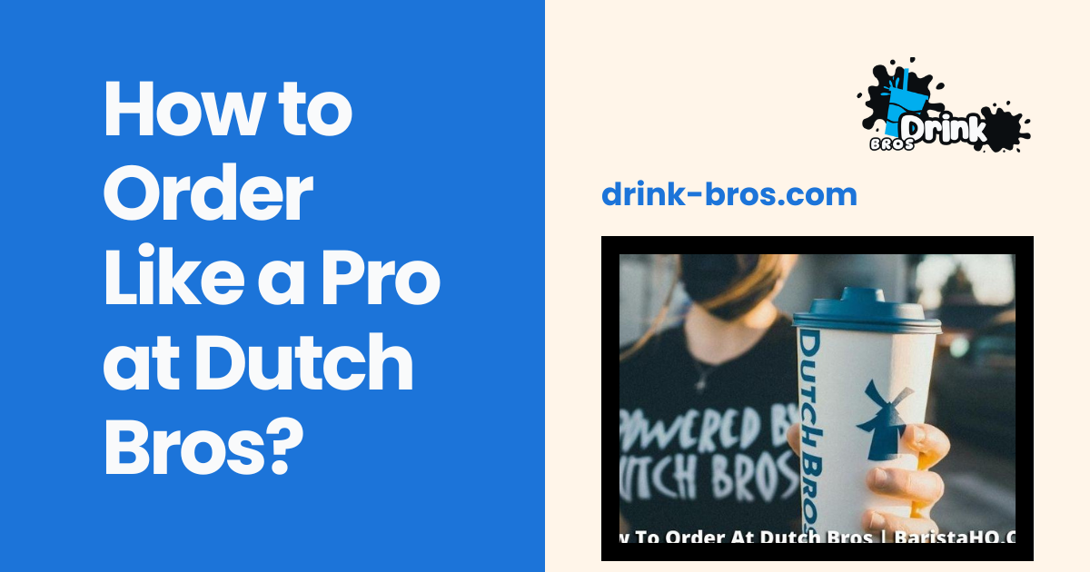 How to Order Like a Pro at Dutch Bros?