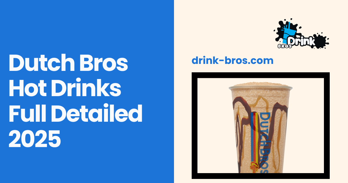 Dutch Bros Hot Drinks Full Detailed 2025