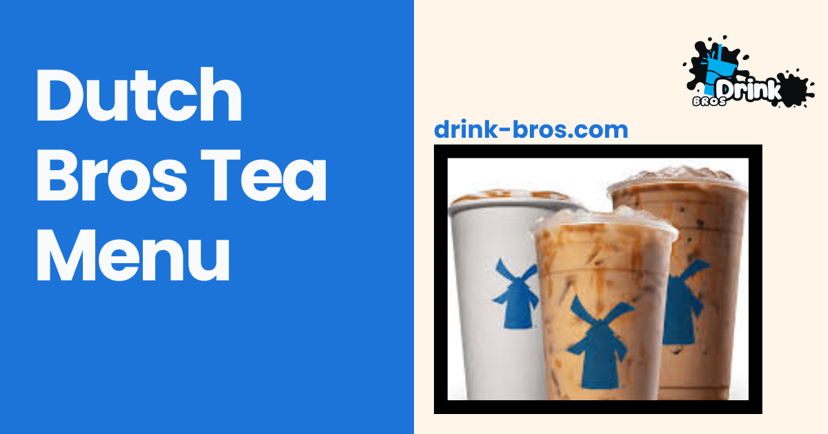 Dutch Bros Tea Menu